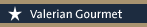 Valerian Gourmet